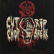 Cut, Rip, Chop, Break