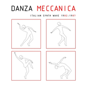 Danza Meccanica (Italian Synth Wave 1982-1987)
