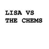 Lisa vs The Chems