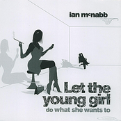 Let The Young Girl Do What She Wants To by Ian Mcnabb