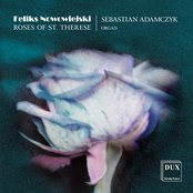 Nowowiejski: Roses of St. Therese, Organ Concerto No. 3 & Other Works for Organ