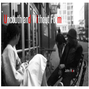 Uncouth and Without Form