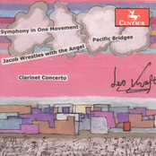 Symphony in One Movement • Pacific Bridges • Jacob Wrestles with the Angel •  Clarinet Concerto