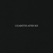 Cigarettes After Sex: Cigarettes After Sex