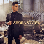 Luis Coronel: Ahora Soy Yo