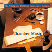 The Complete Matthijs Vermeulen Edition - Chamber Music