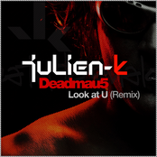 Look At U (deadmau5 Remix) by Julien-k