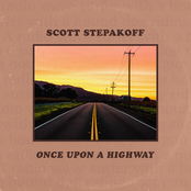 Scott Stepakoff: Once Upon A Highway