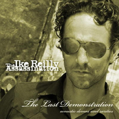 Ike Reilly Assassination: The Last Demonstration
