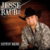 Jesse Raub Jr.: Sittin' Here