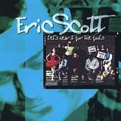 Eric Scott: Let's Hear It For The Fools