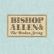 Bishop Allen - The Broken String Artwork