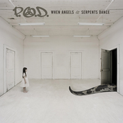 When Angels & Serpents Dance by P.o.d.