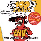 Erste Allgemeine Verunsicherung: 100 Jahre EAV...ihr habt es so gewollt!