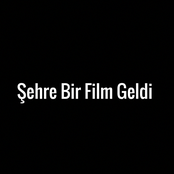 Şehre Bir Film Geldi