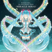 HATSUNE MIKU 10th ANNIVERSARY SONGS -MIRACLE MIRAI-