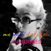Me and Delilah Unplugged