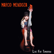 Marco Mendoza: Live For Tomorrow