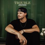 Josh Ross: Trouble