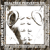 REALTREE PERVERTS OR: I HIDE MY PERVERSION BENEATH LAYERS UPON LAYERS OF REALTREE AND VARIOUS OTHER HUNTING CAMO BRANDS