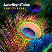 late night tales: friendly fires