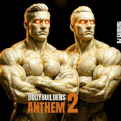 Bodybuilders Anthem 2