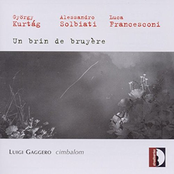 györgy kurtág · alessandro solbiati · luca francesconi: un brin de bruyère