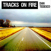 Dan Tedesco: Tracks On Fire