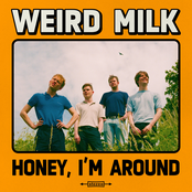 Weird Milk: Honey, I'm Around