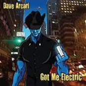 Got Me Electric by Dave Arcari