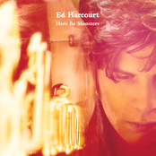 Ed Harcourt: Here Be Monsters