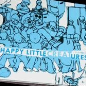 Happy Little Creatures