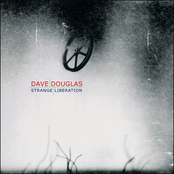 Dave Douglas: Strange Liberation