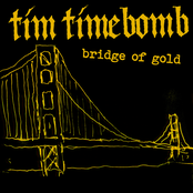 Bridge Of Gold by Tim Timebomb