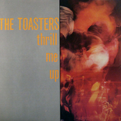 The Toasters: Thrill Me Up