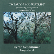 Byron Schenkman: The Bauyn Manuscript: Seventeenth Century French Harpsichord Music
