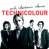 Only Shadows Dance by Technicolour