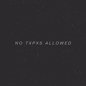 No Txpxs Allowed