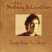 The Best Of Murray McLauchlan: Songs From The Street