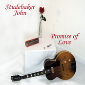 Studebaker John: Promise of Love