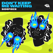 Sidepiece: Don’t Keep Me Waiting