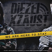 We Are Here To Stay by Diezel Xzaust