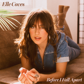 Elle Coves: Before I Fall Apart