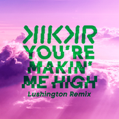 You're Makin' Me High (feat. Ideh) [Lushington Remix] - Single