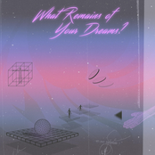 What Remains Of Your Dreams?