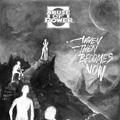 Abuse Of Power: When Then Becomes Now - EP