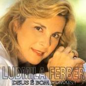 Deus é Bom Demais by Ludmila Ferber