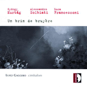 györgy kurtág · alessandro solbiati · luca francesconi: un brin de bruyère