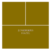 Hazel (ewan Pearson's Extended Disco Edit) by Junior Boys