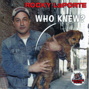 Rocky LaPorte: Who Knew
